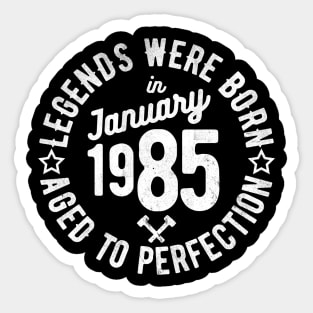 Legends Were Born in January 1985 Sticker